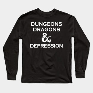 Dungeons, Dragons, and Depression Long Sleeve T-Shirt